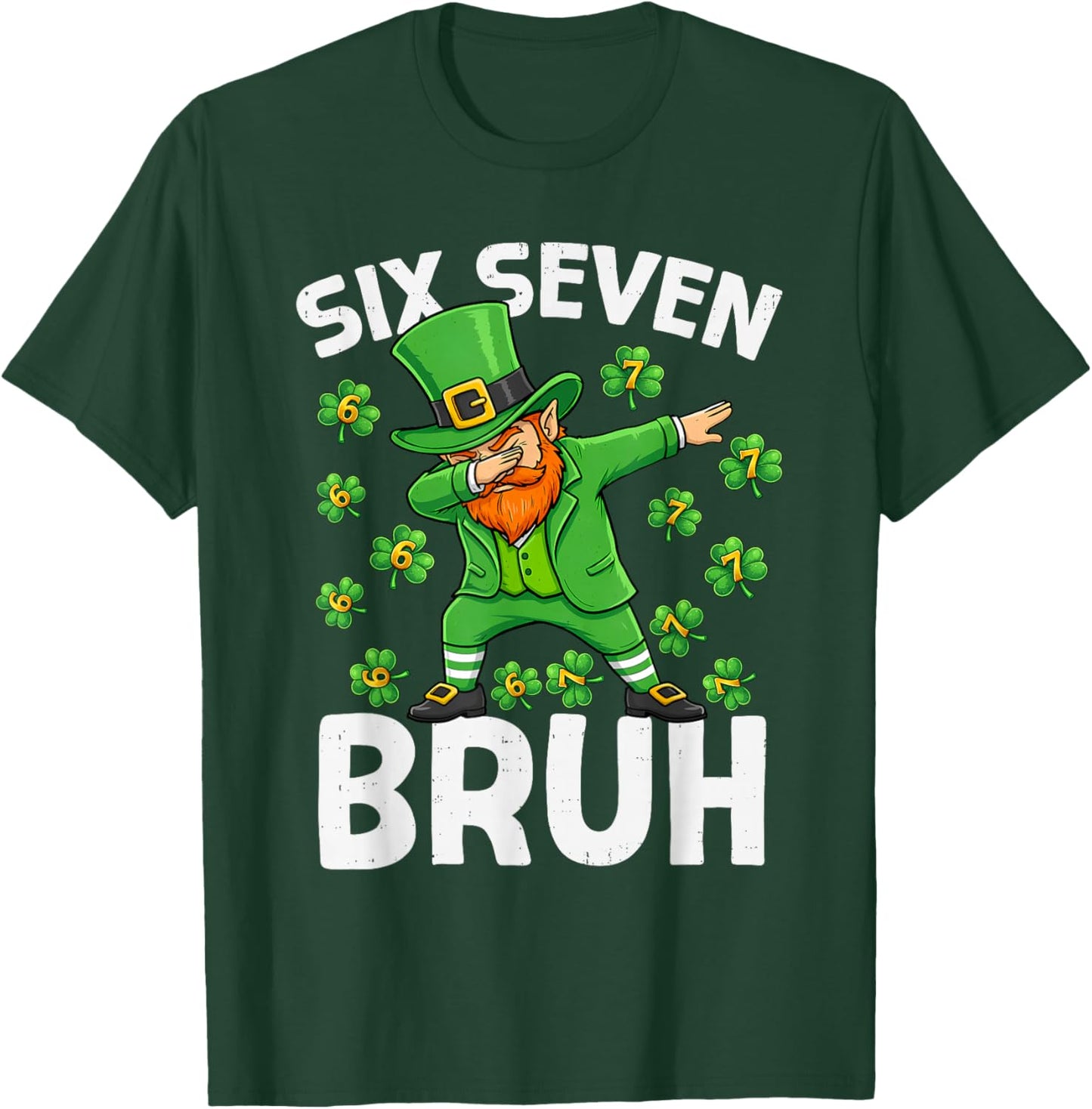 St Patricks Day Six Seven Bruh 6 7 Meme Dab Boys Teens Kids T-Shirt - T-Shirt | Forest