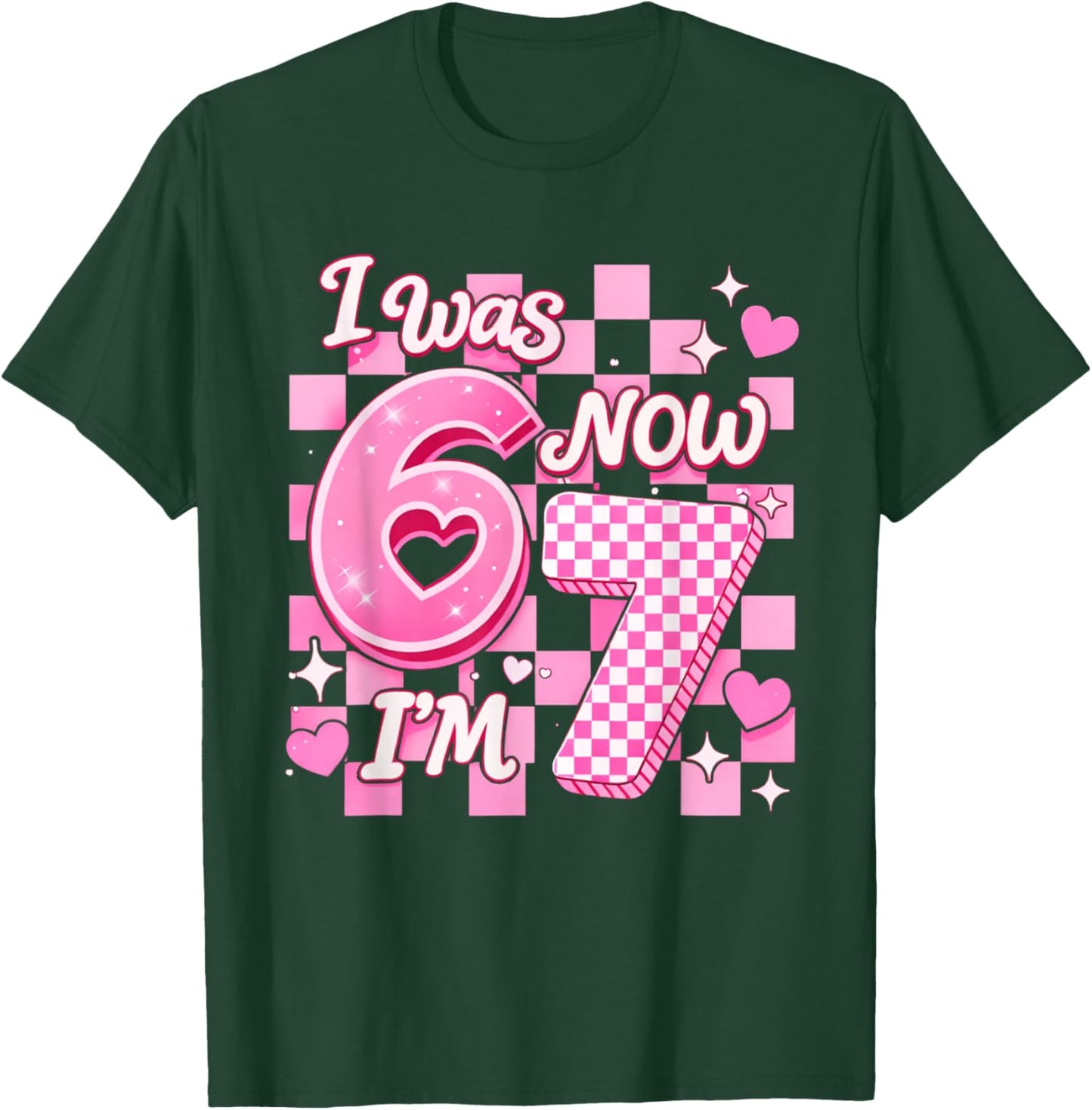 6 7 Years Old Birthday Girl I was 6 Now I'm 7 67 Meme Kids T-Shirt - T-Shirt | Forest