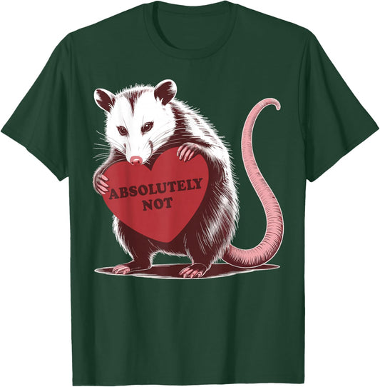 Funny Opossum Absolutely Not Valentine Graphic T-Shirt - T-Shirt | Forest