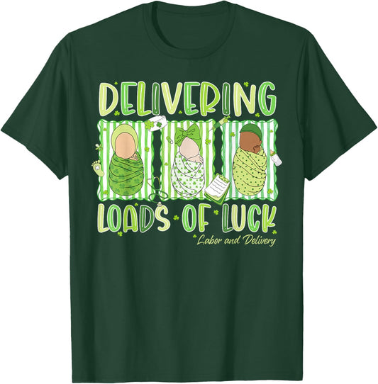 Delivering Loads of Luck St Patrick's Day Labor and Delivery T-Shirt - T-Shirt | Forest