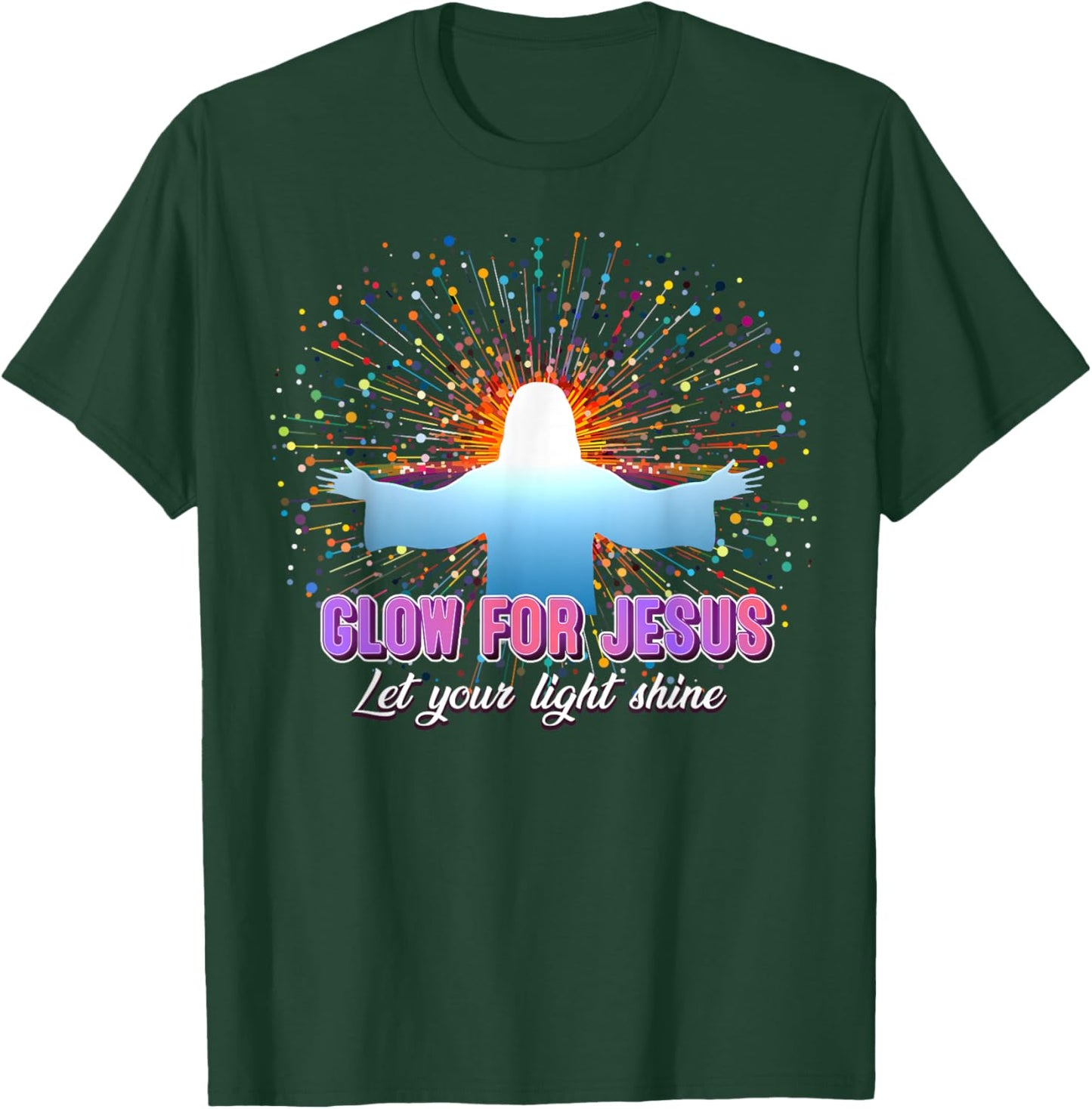 Christian Religious Glow for Jesus Let Your Light Shine T-Shirt - T-Shirt | Forest