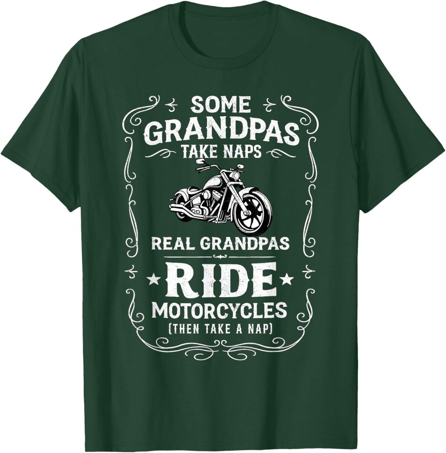 Some Grandpas Take Naps Real Grandpas Ride Motorcycles T-Shirt - T-Shirt | Forest