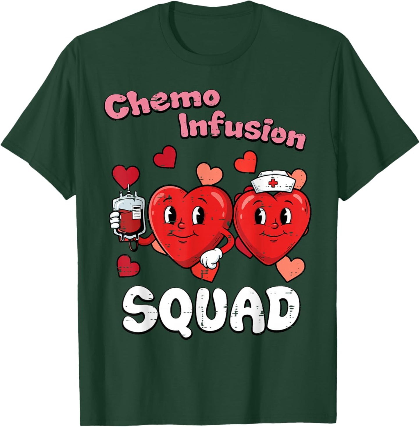 Valentines Day Nurse Chemo Infusion Squad Scrub Women Men T-Shirt - T-Shirt | Forest