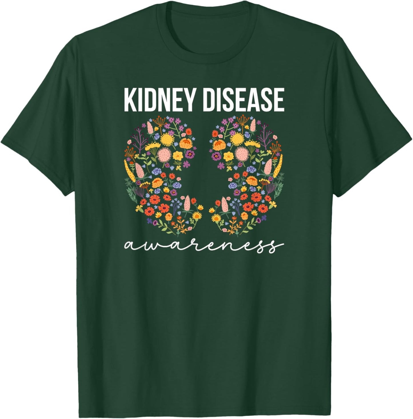 Kidney Disease Awareness Kidney Disease Warrior Flowers T-Shirt - T-Shirt | Forest