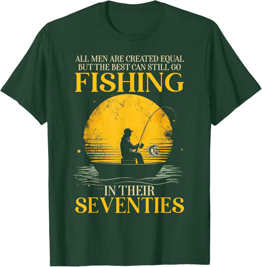 All Men are Created Equal But The Best Can Still Go Fishing T-Shirt - T-Shirt | Forest