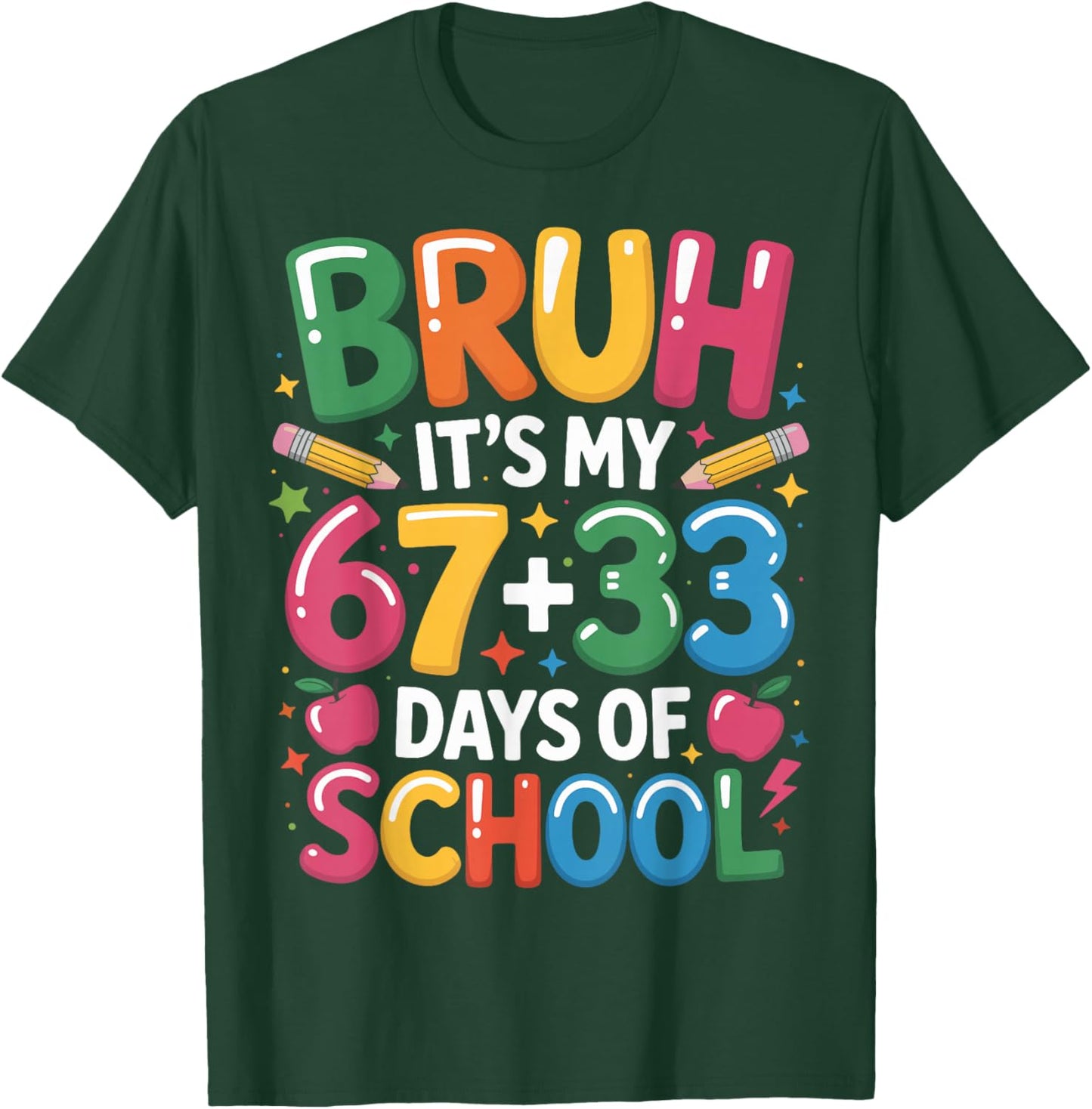 Bruh Its My 67 33 Days of School Boys Girls Kids 100th Day T-Shirt - T-Shirt | Forest