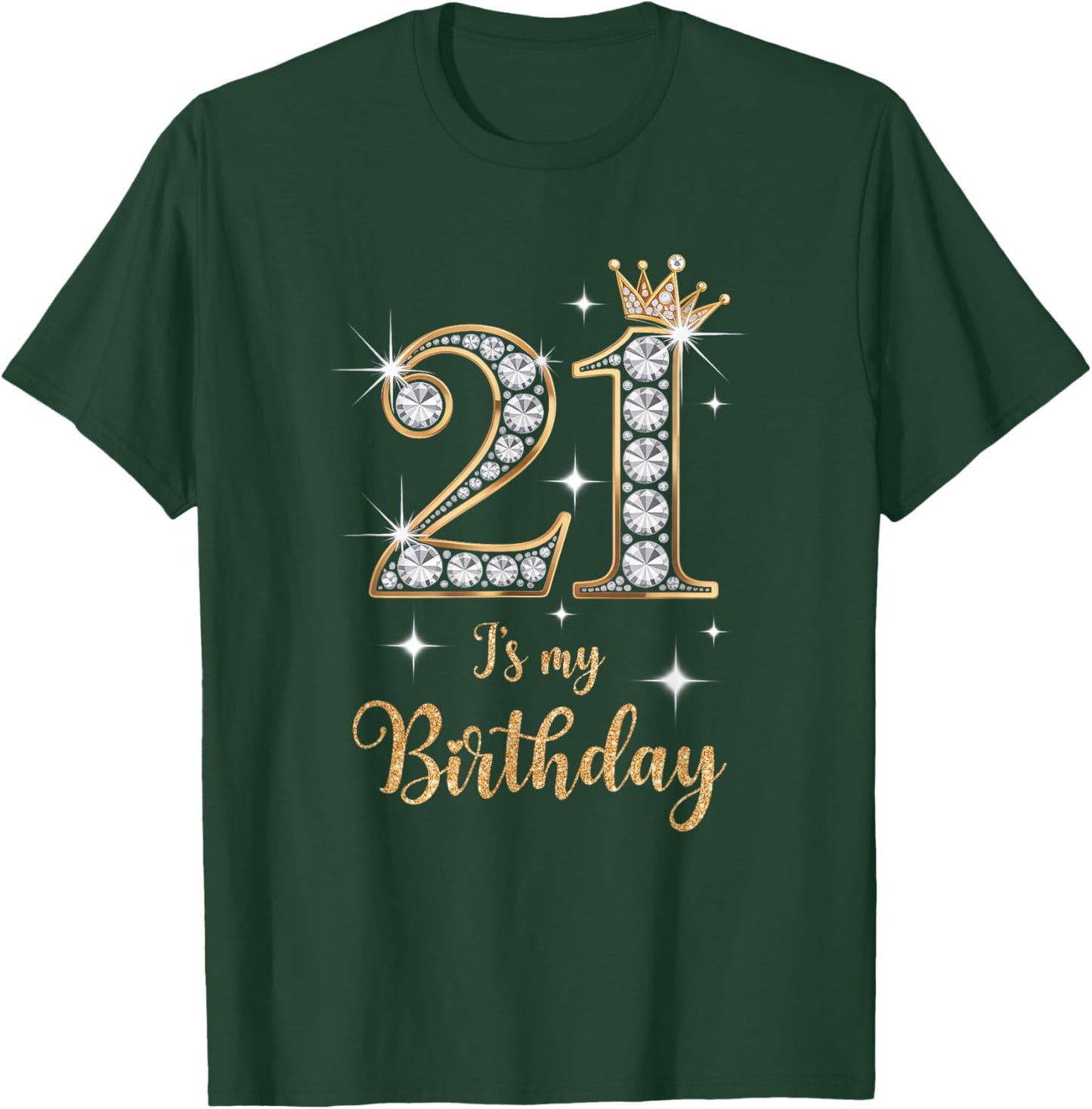 21 It's My Birthday 21 Years Old 21st Birthday Girl T-Shirt - T-Shirt | Forest