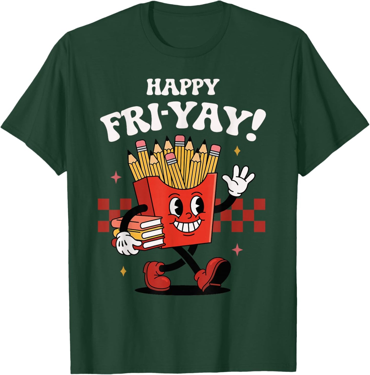 Happy Fri-Yay Funny Cute Teacher Friday Fry-Yay T-Shirt - T-Shirt | Forest