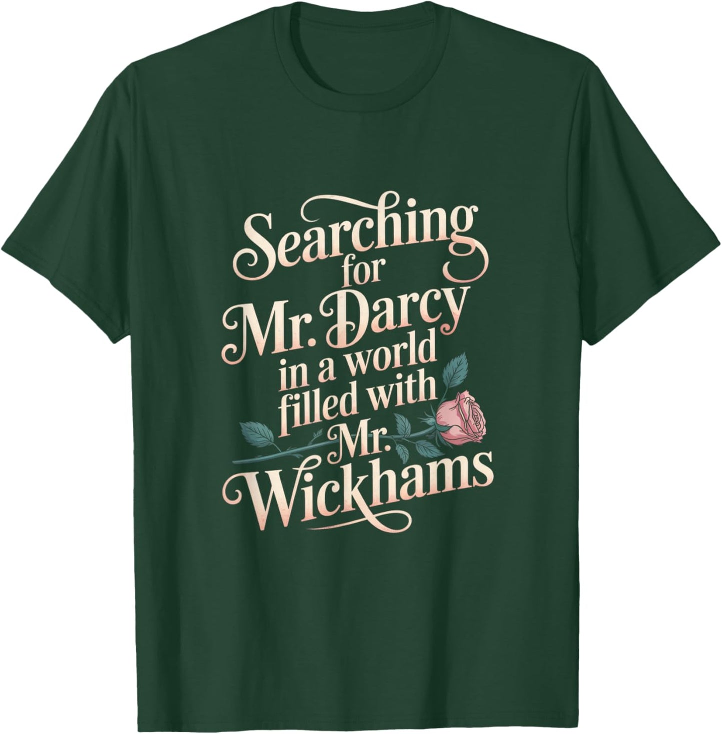 Searching for Mr. Darcy Pride and Prejudice Jane Austen T-Shirt - T-Shirt | Forest