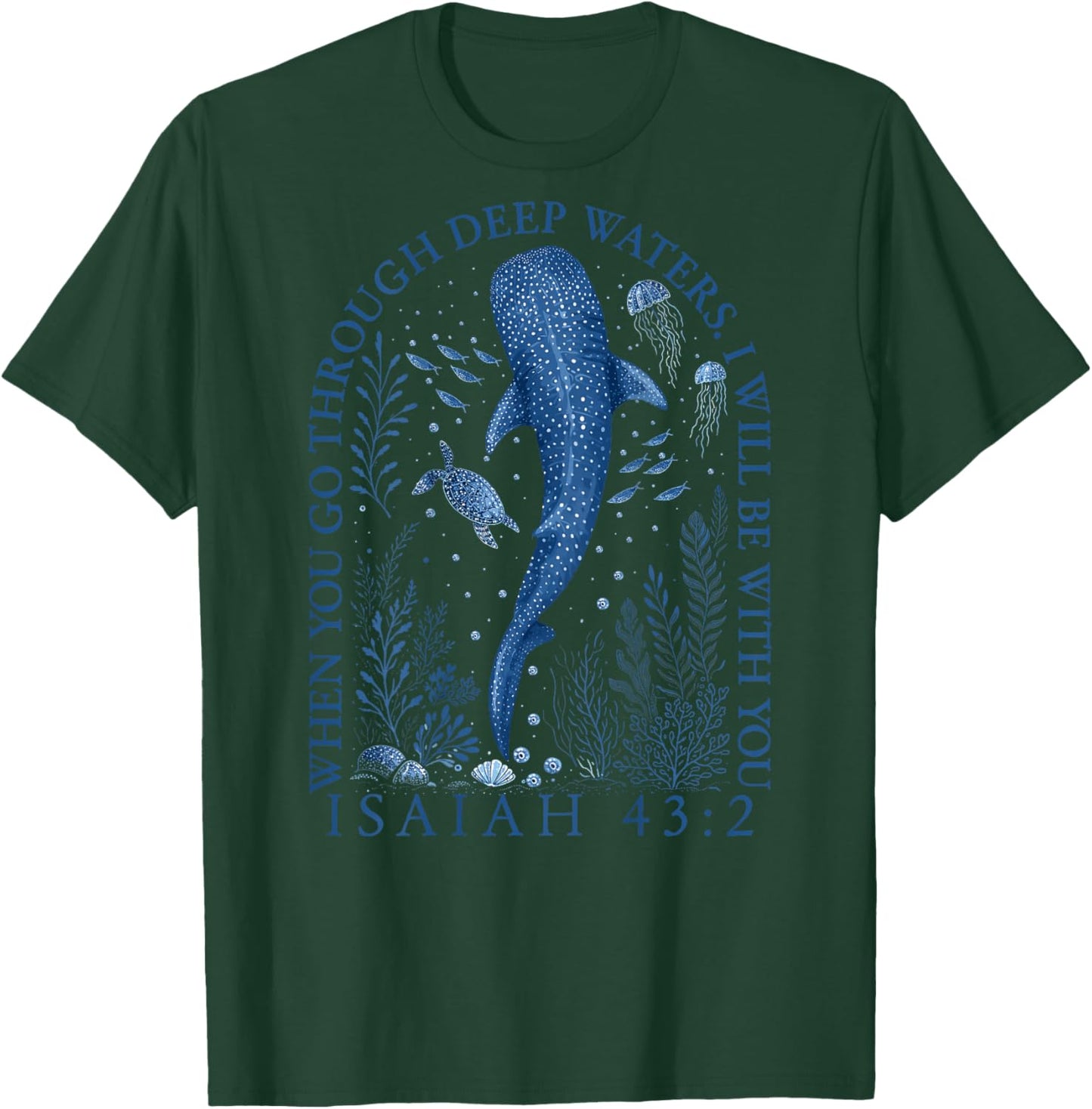 (On Back) When You Go Through Deep Waters I Will Be with You T-Shirt - T-Shirt | Forest