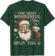 Funny Santa Beer Drinking Christmas Time to Split The G T-Shirt - T-Shirt | Forest