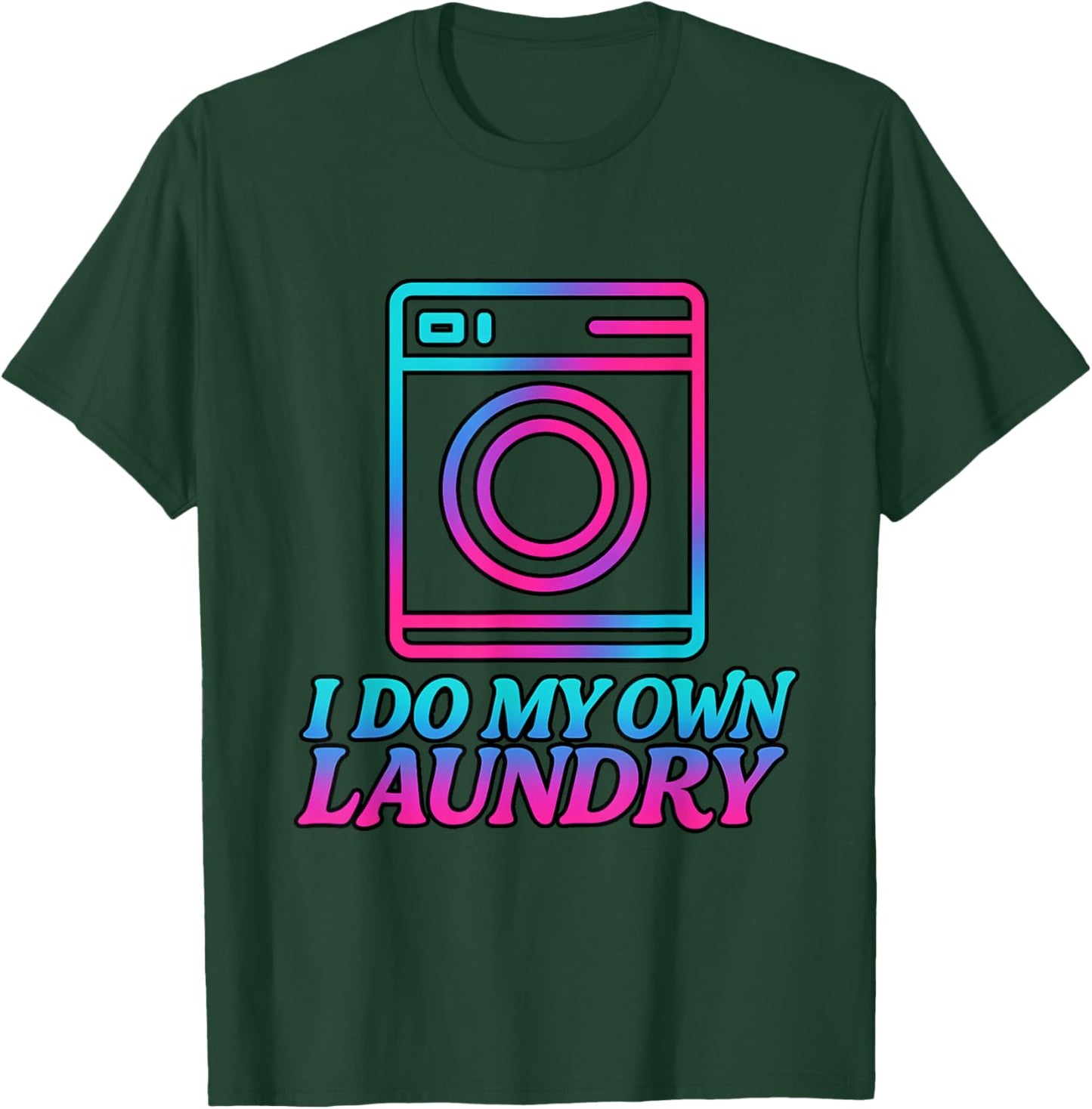 I Do My Own Laundry Retro 80s This Year Achievements Funny T-Shirt - T-Shirt | Forest