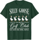 Silly Goose Golf Club Funny Goose Golf Lovers T-Shirt - T-Shirt | Forest
