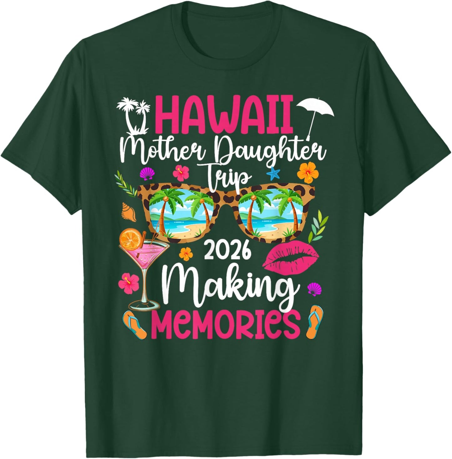 Hawaii Mother Daughter Trip 2026 Making Memories T-Shirt - T-Shirt | Forest