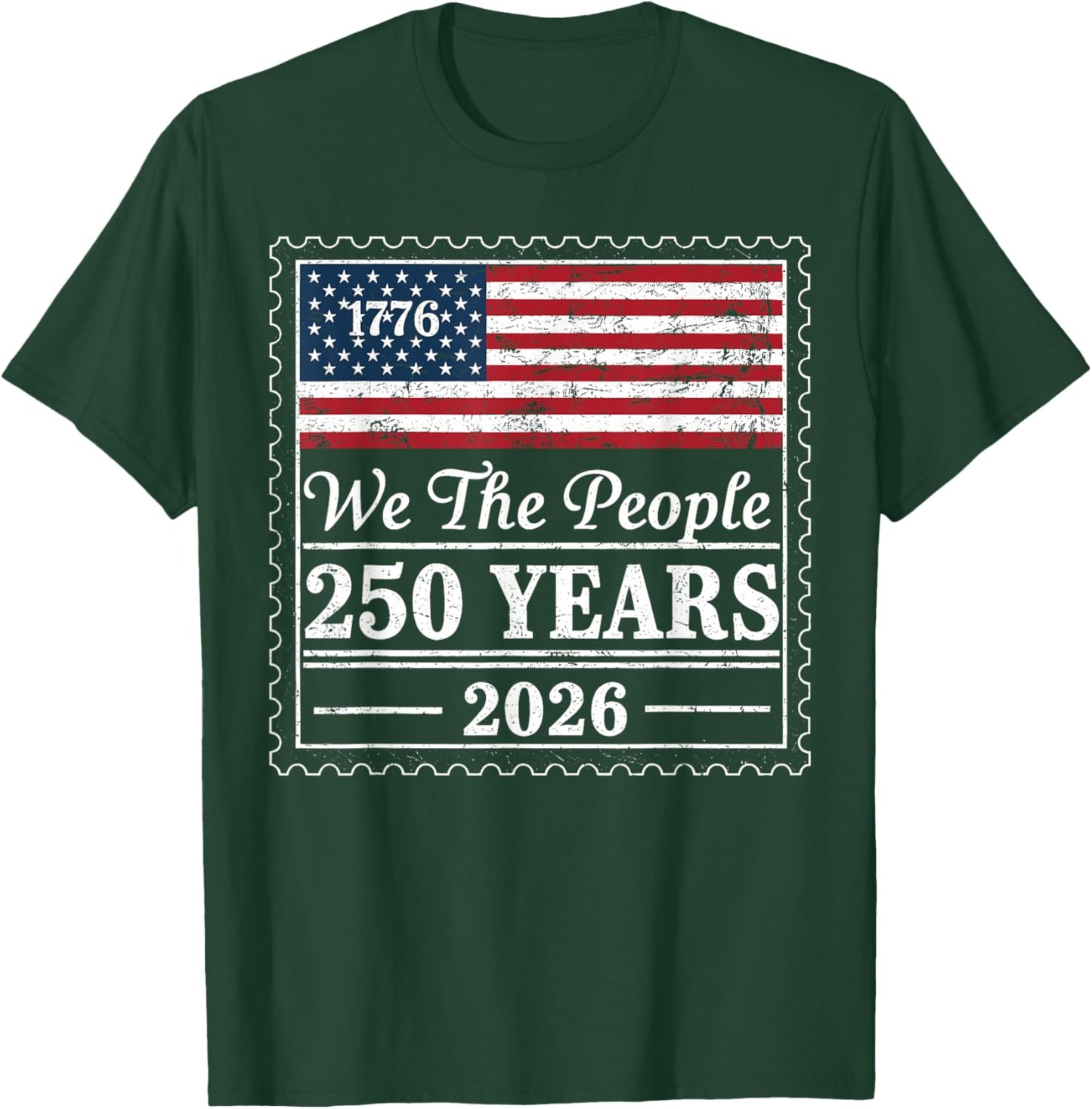 We The People USA Flag 250 Years 1776 2026 Patriotic T-Shirt - T-Shirt | Forest