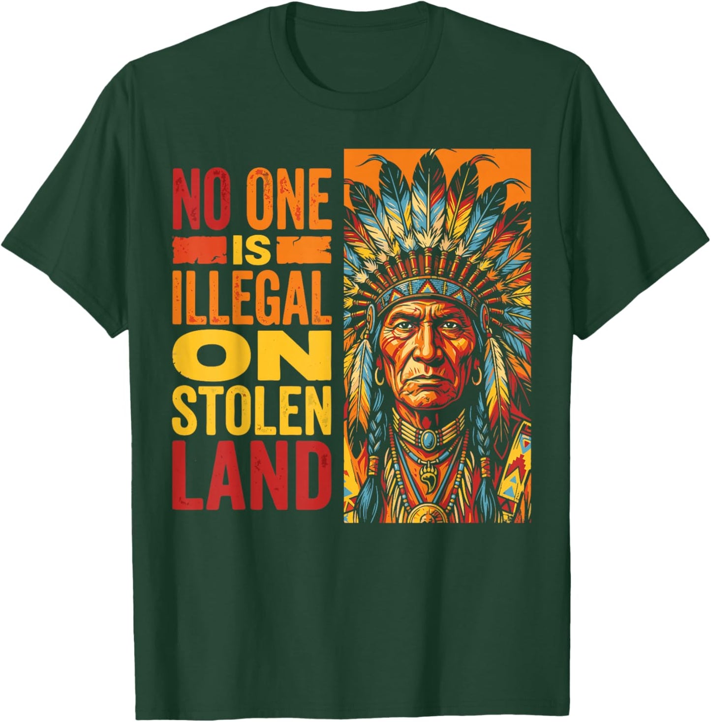 No One is Illegal On Stolen Land Native American Heritage T-Shirt - T-Shirt | Forest