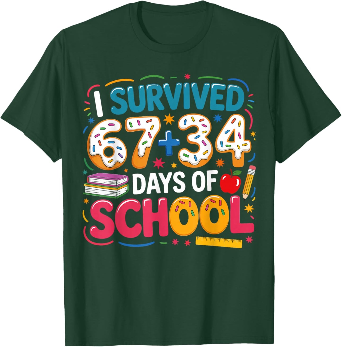 I Survived 67+34 Days of School Teacher 101 Days of School T-Shirt - T-Shirt | Forest