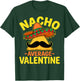 Nacho Average Valentine - Taco Lover Valentine's Day T-Shirt - T-Shirt | Forest