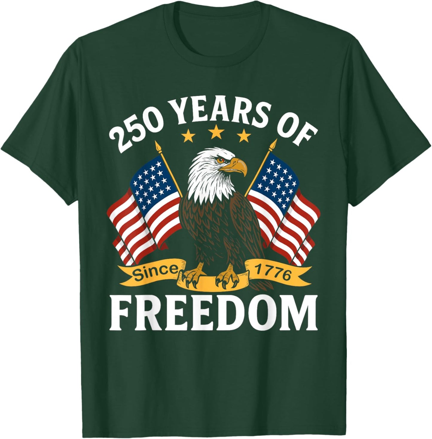250 Years of Freedom 1776 2026 Bald Eagle 250th Birthday T-Shirt - T-Shirt | Forest