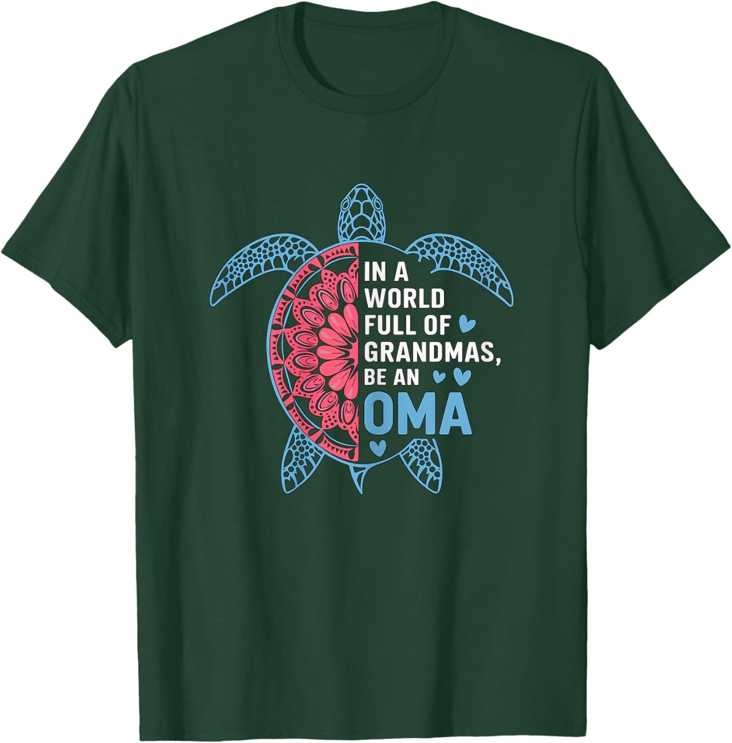 in a World Full of Grandmas be an Oma Turtle T-Shirt - T-Shirt | Forest