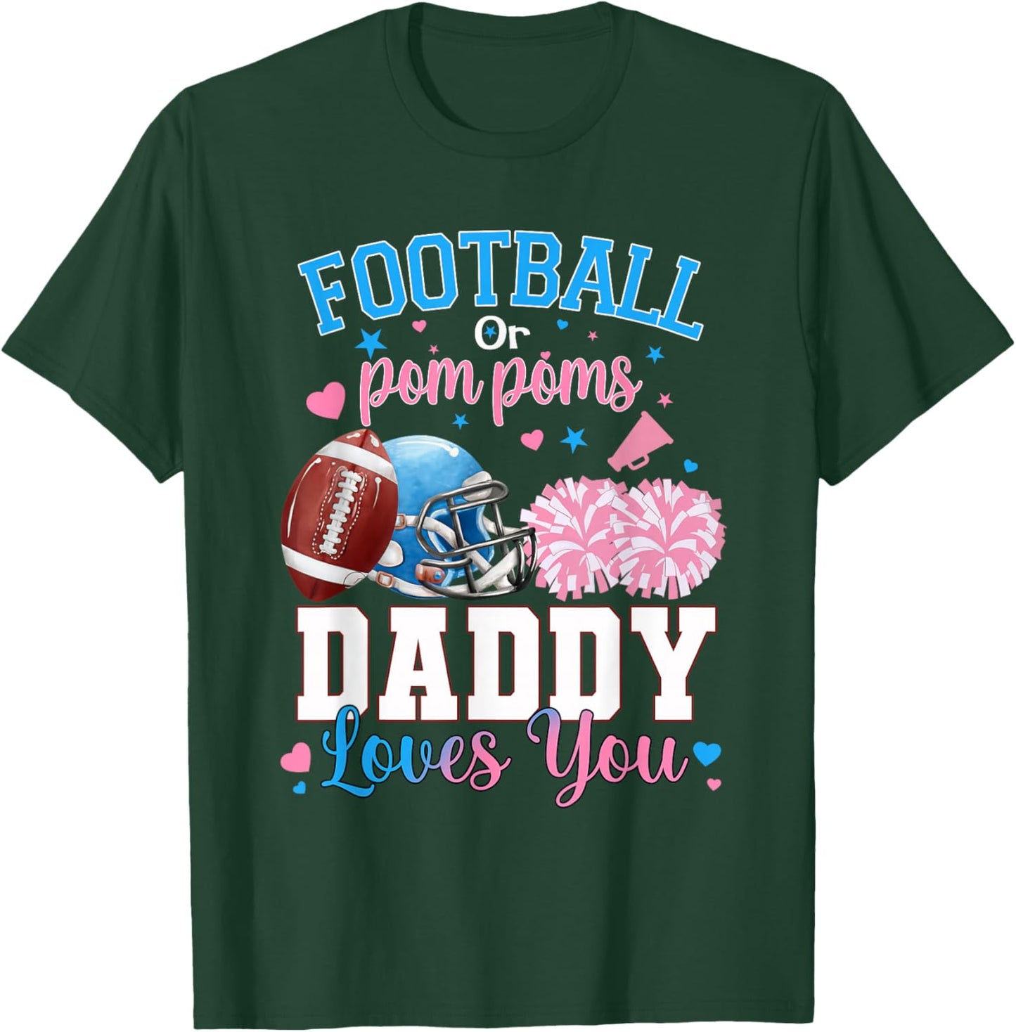 Football or Pom Poms Daddy Loves You Baby Gender Reveal T-Shirt - T-Shirt | Forest