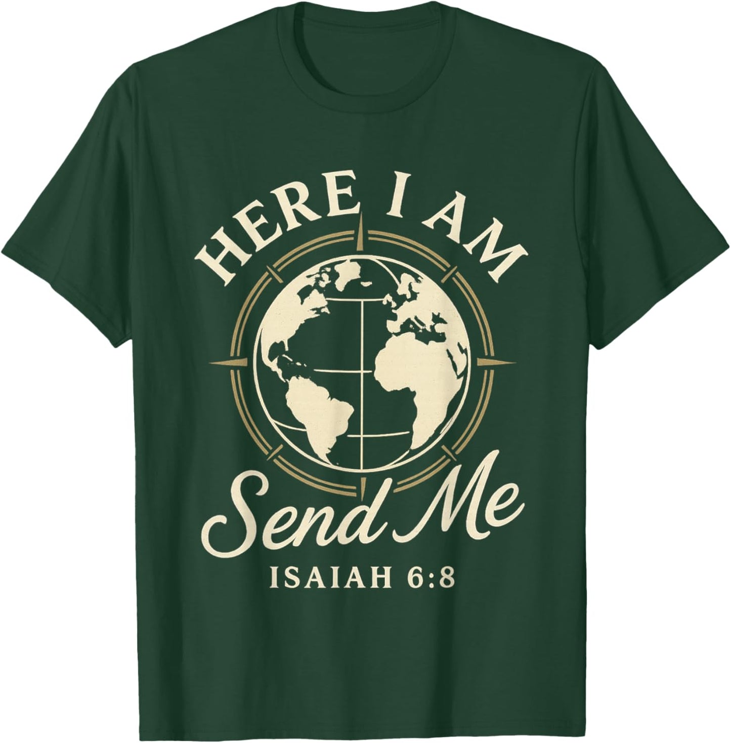 Isaiah 6:8 Here I Am Send Me - Christian Scripture Travel T-Shirt - T-Shirt | Forest