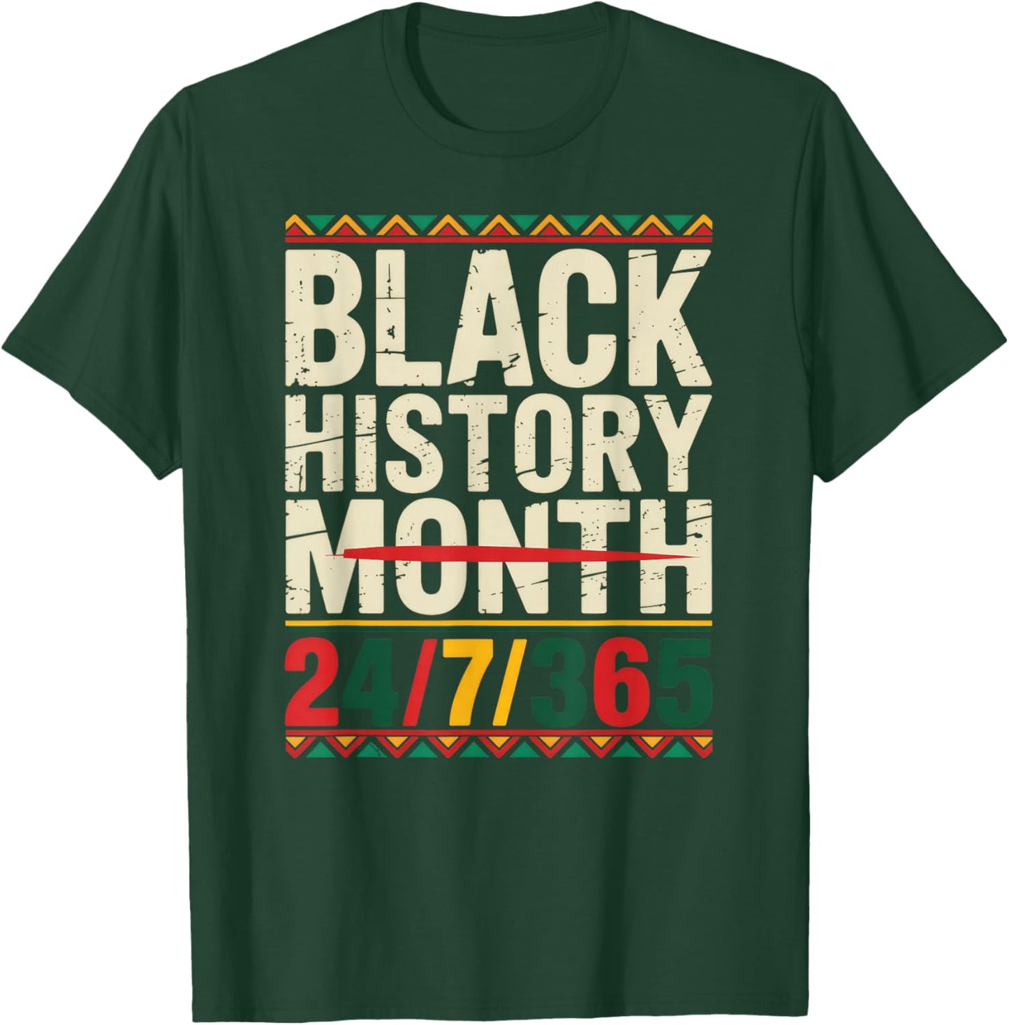 Black History Month 24/7/365 T-Shirt - T-Shirt | Forest