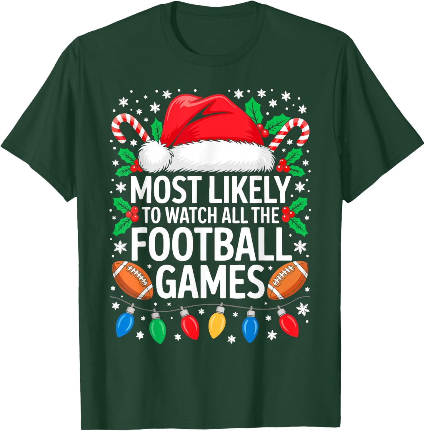 Most Likely to Watch All The Football Games Shirt Christmas T-Shirt - T-Shirt | Forest