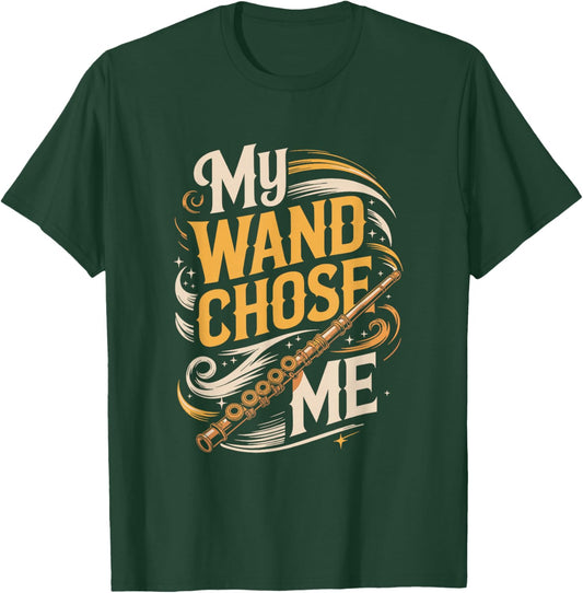My Wand Chose Me Funny Flute Magic Saying T-Shirt - T-Shirt | Forest
