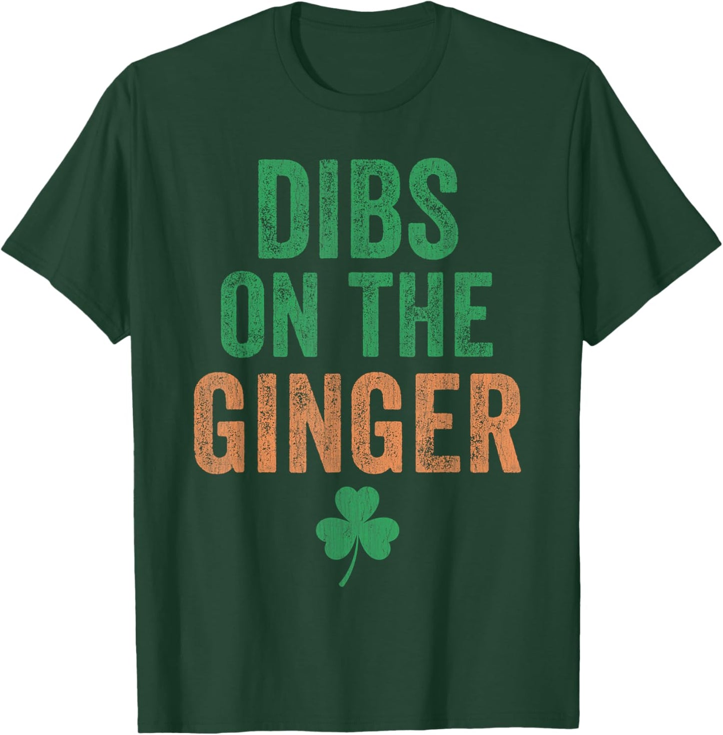Dibs on The Ginger I Am The Ginger Funny St Patricks Day T-Shirt - T-Shirt | Forest