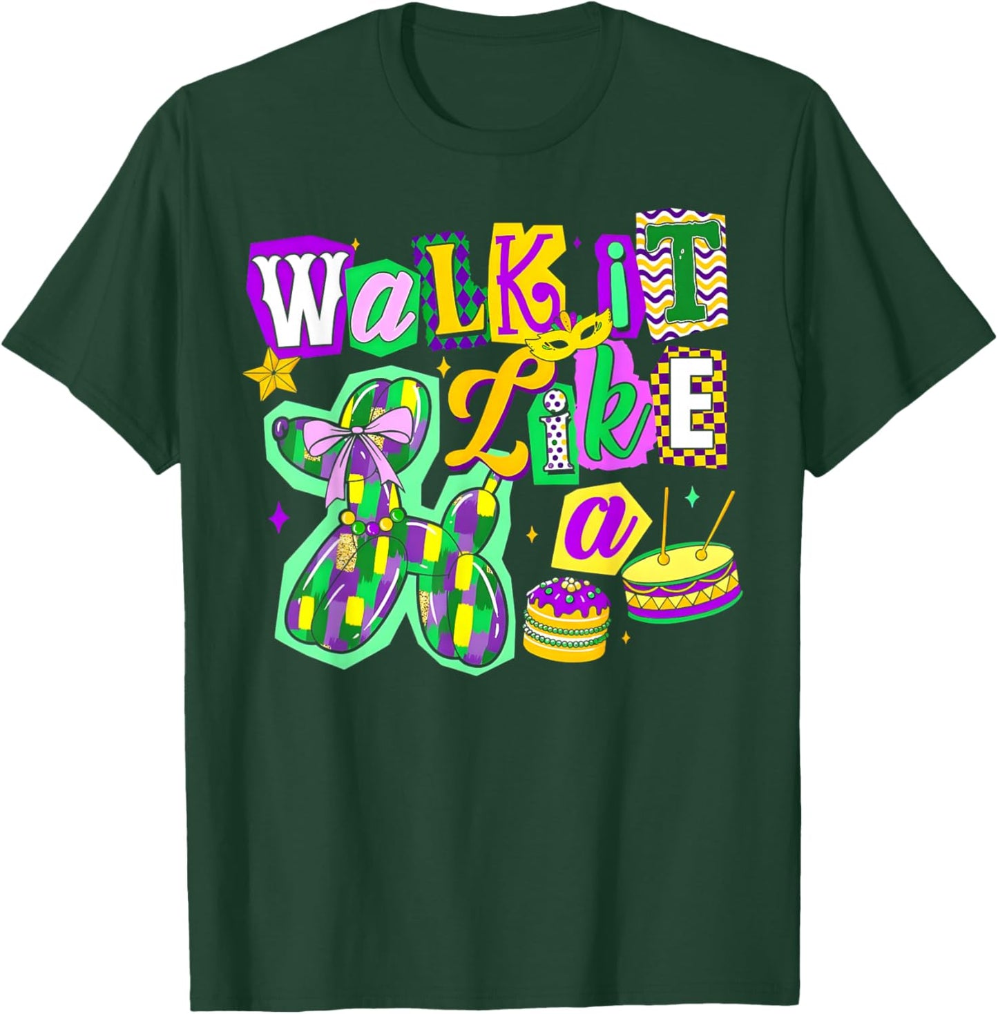 Walk It Like A Dog Mardi Gras Carnival Party Women Men Kids T-Shirt - T-Shirt | Forest