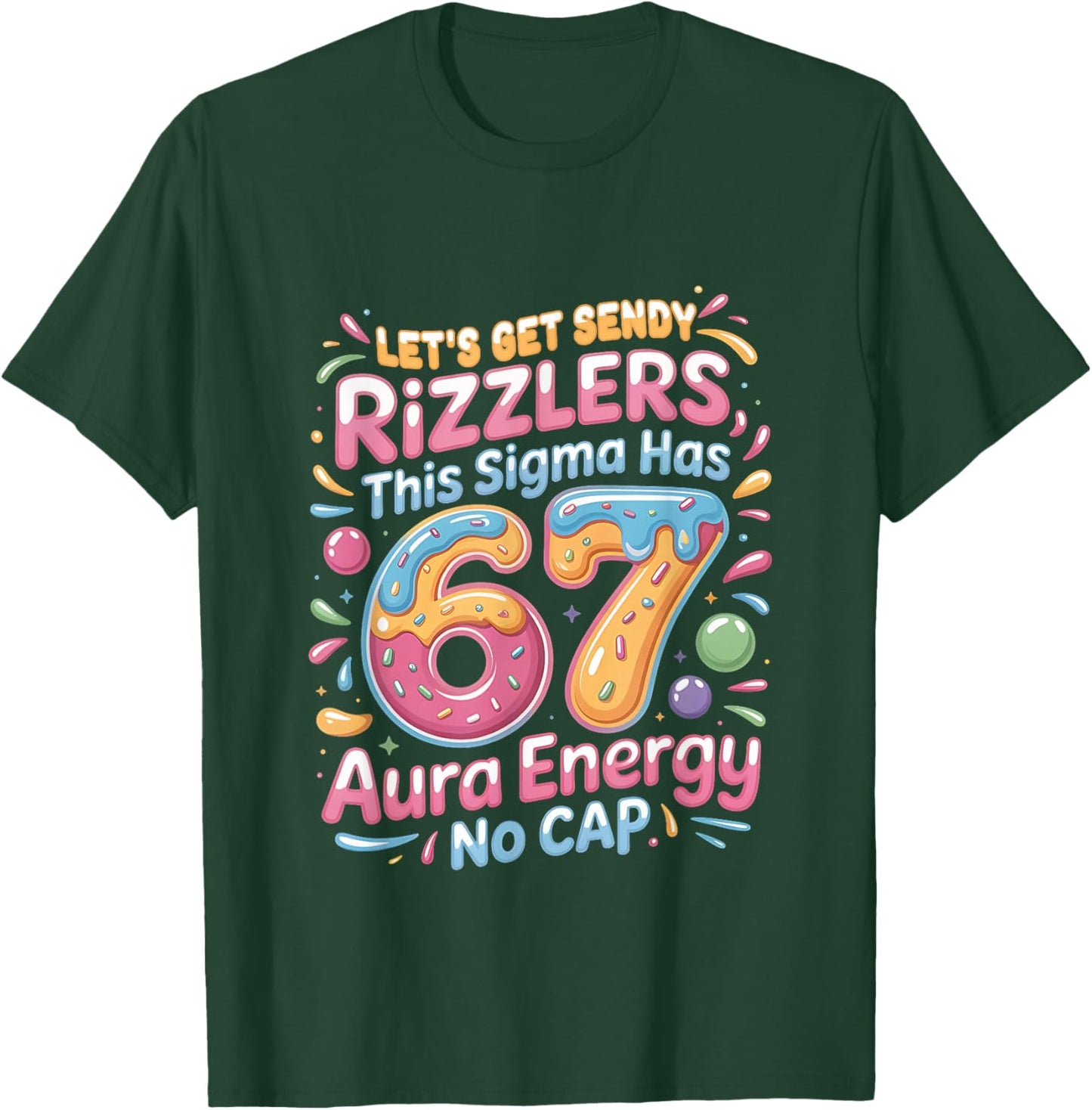 Let's Get Sendy Rizzlers Sigma 67 Aura Energy T-Shirt - T-Shirt | Forest