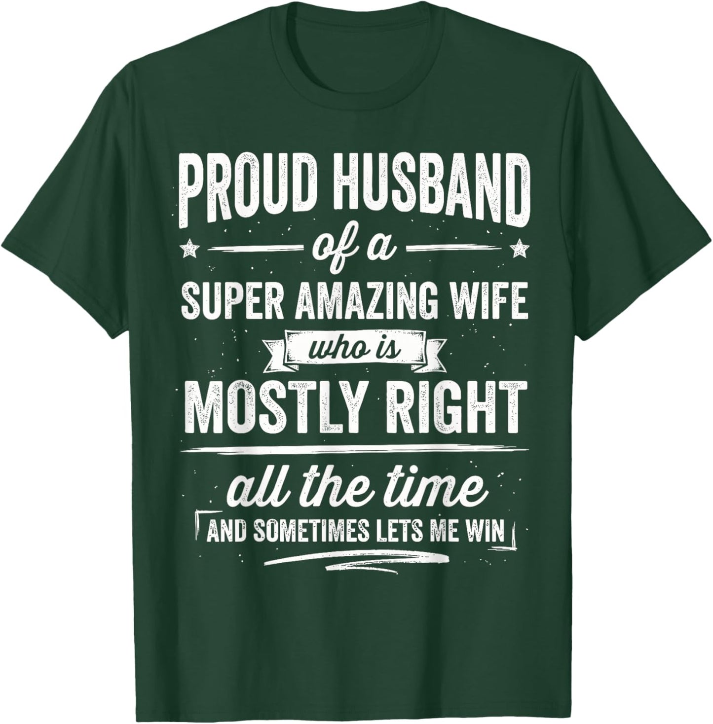 Proud Husband of a Super Amazing Wife - Funny Marriage Quote T-Shirt - T-Shirt | Forest