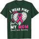I Wear Pink for My Mom Breast Cancer Awareness Support Squad T-Shirt - T-Shirt | Forest