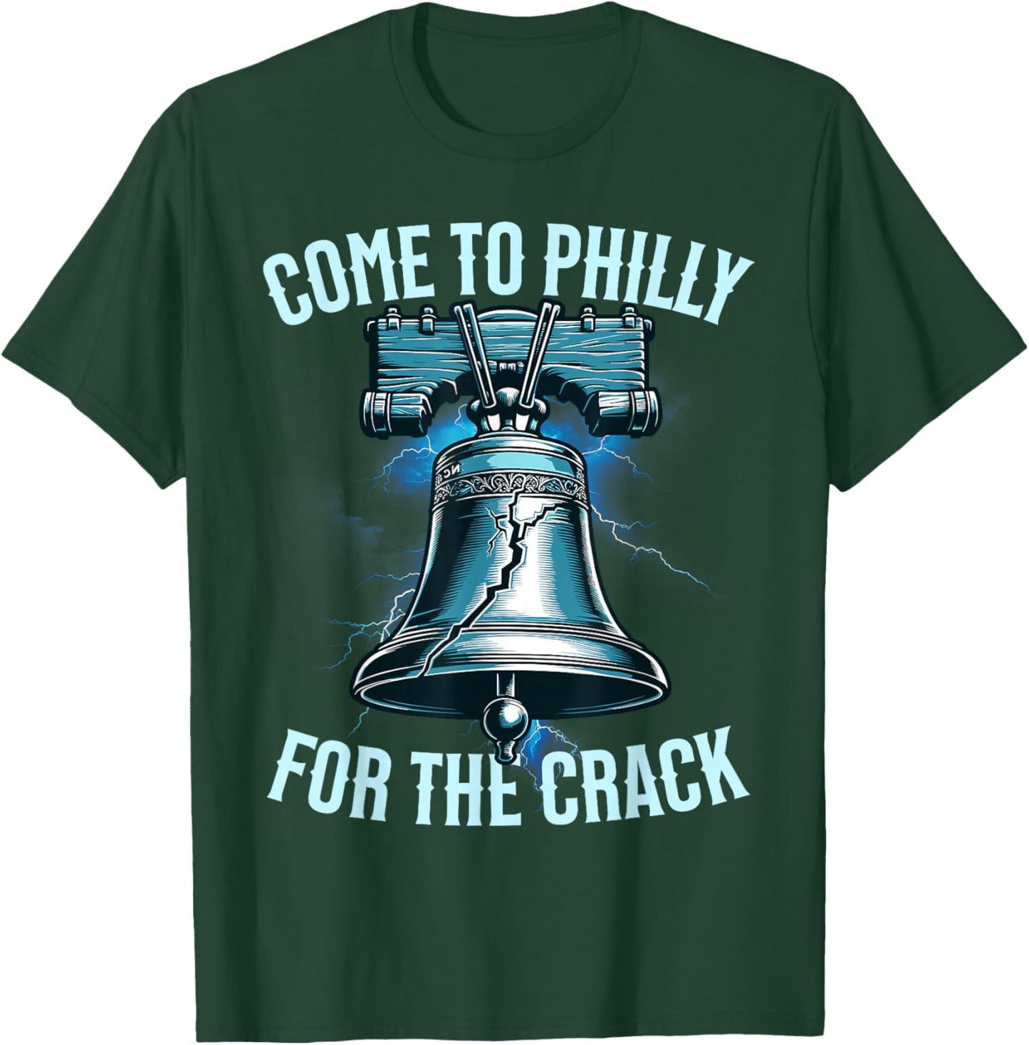 Come to Philly for The Crack Funny Patriotic T-Shirt - T-Shirt | Forest