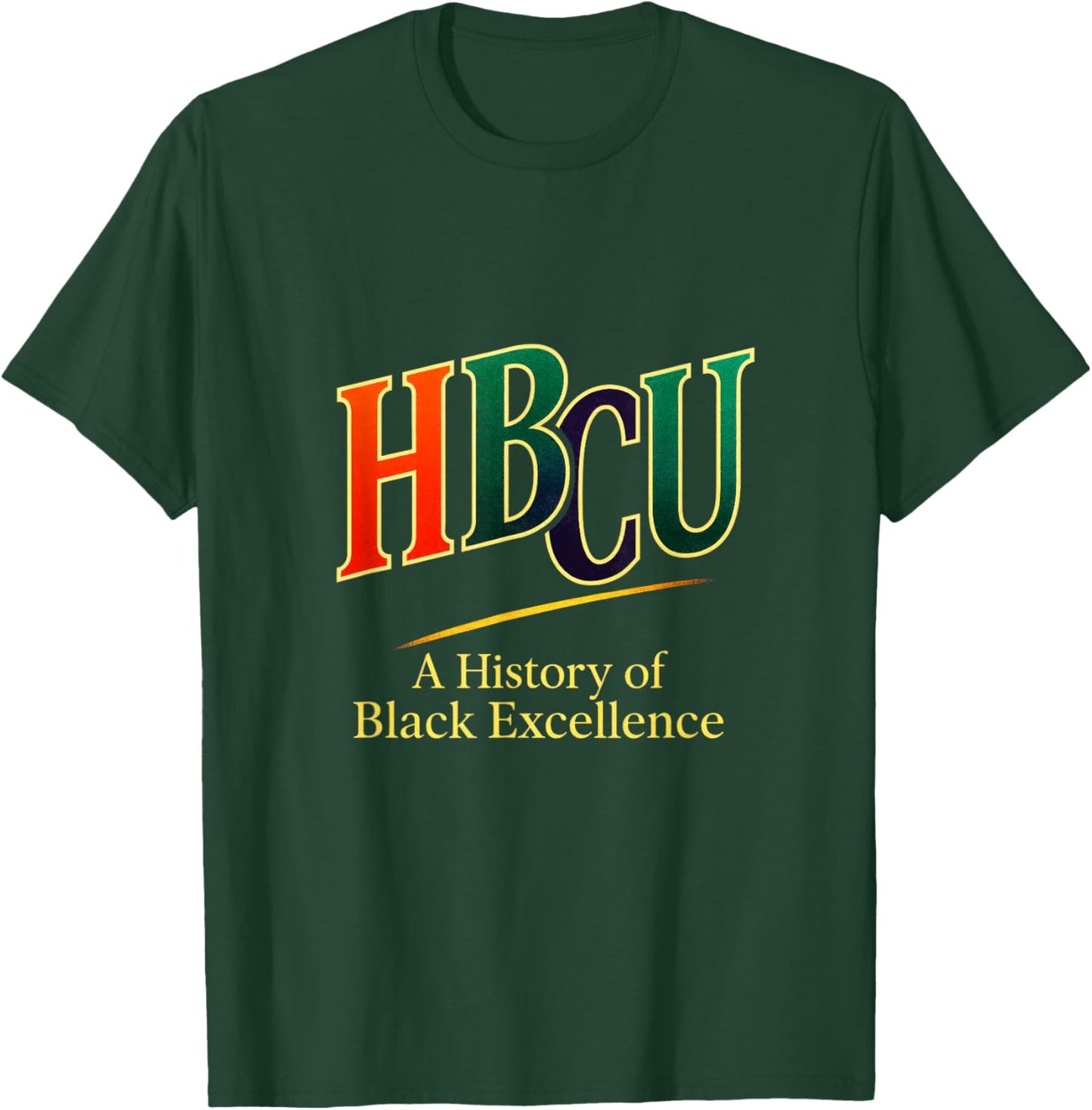 HBCU - Historical College University Pride T-Shirt - T-Shirt | Forest