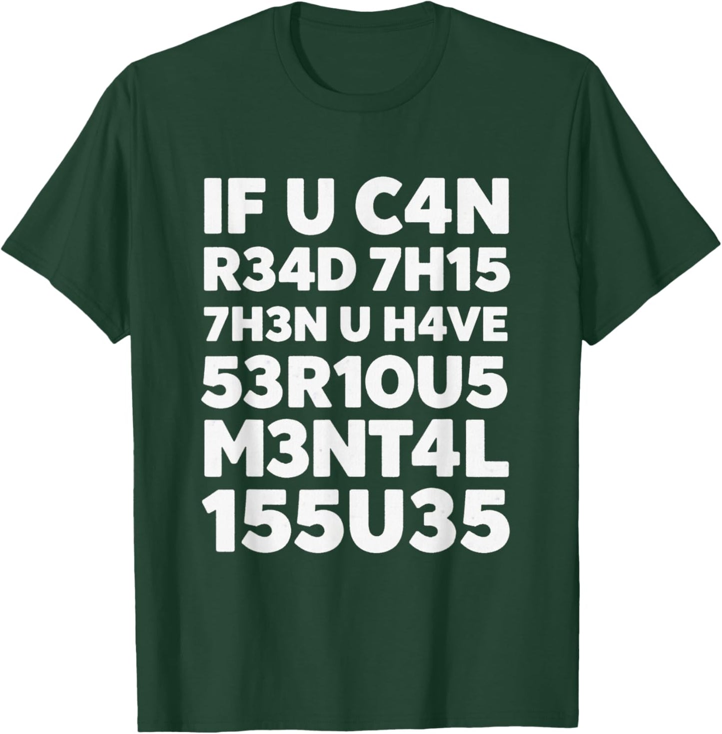 If You Can Read This Leetspeak Mental Humor Graphic Quote T-Shirt - T-Shirt | Forest
