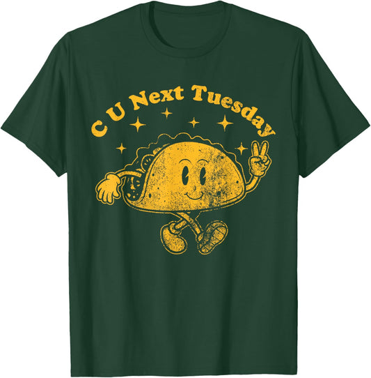 C U Next Tuesday - Vintage Retro Foodie Sarcastic Acronym T-Shirt - T-Shirt | Forest