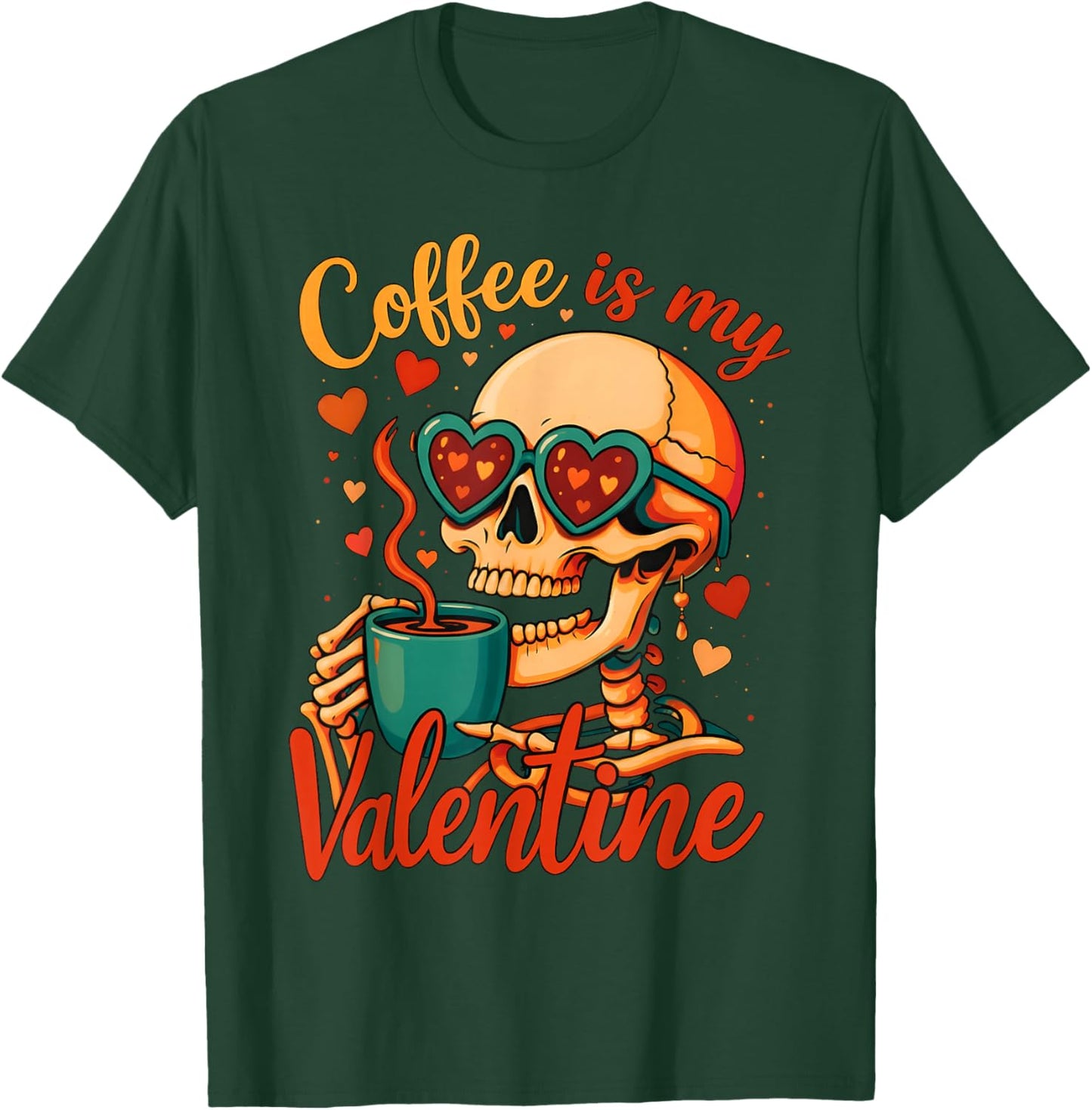 Funny Valentine Skeleton Coffee is My Valentine Men Women T-Shirt - T-Shirt | Forest