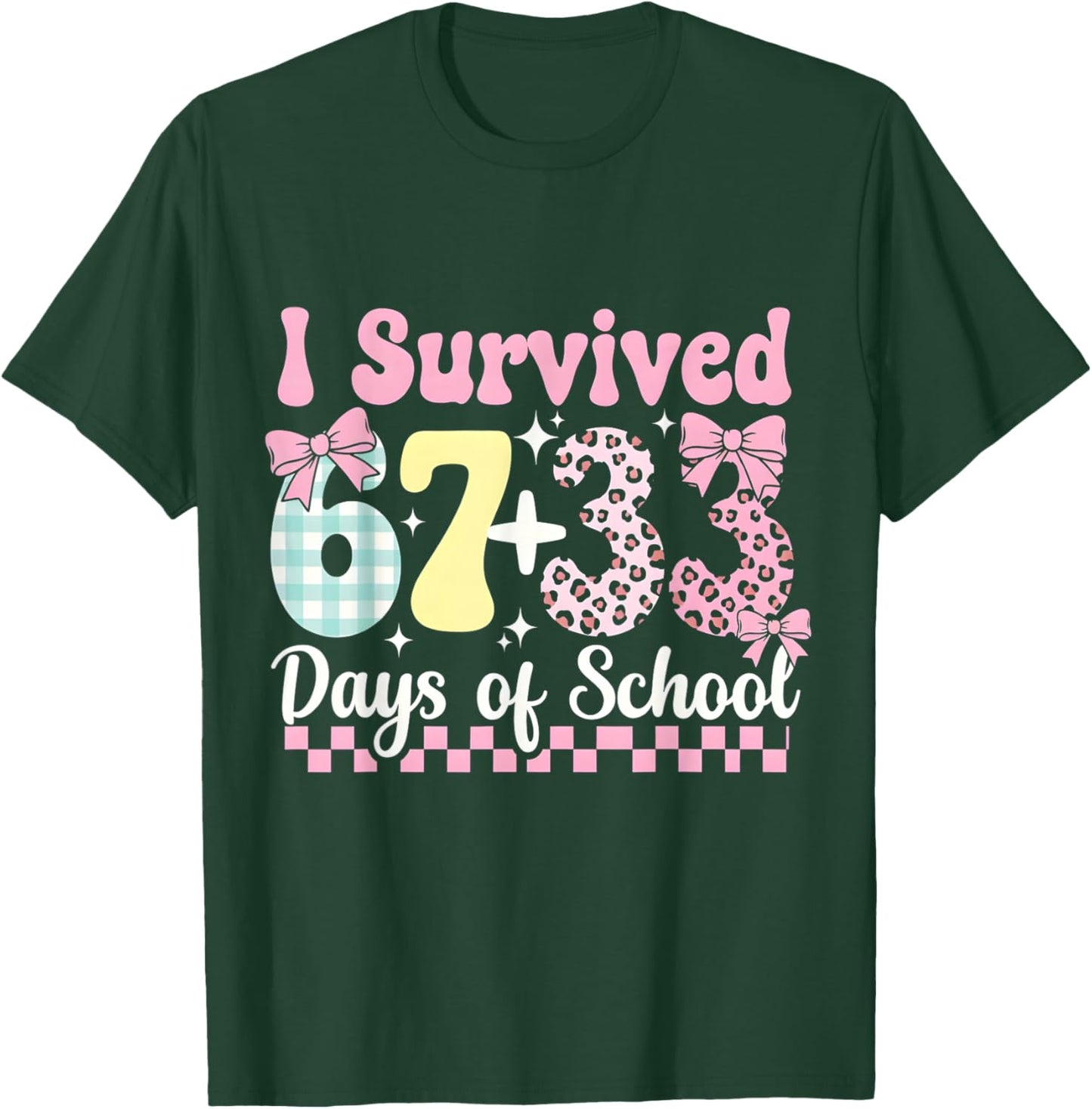 I Survived 67 33 Days of School Funny Teacher Student T-Shirt - T-Shirt | Forest