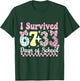 I Survived 67 33 Days of School Funny Teacher Student T-Shirt - T-Shirt | Forest