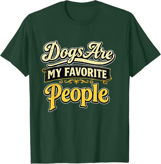 Dogs are My Favorite People Vintage Dog Lover Shirt T-Shirt - T-Shirt | Forest