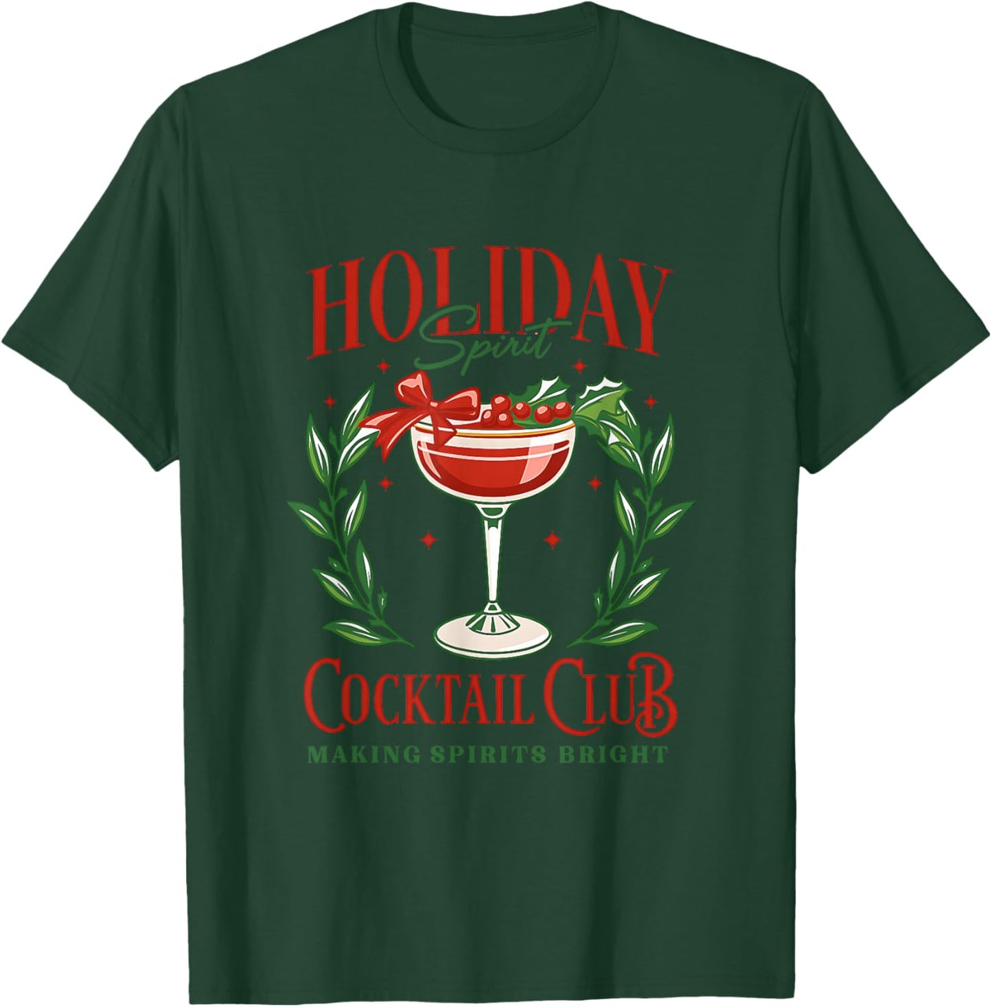 Holiday Cocktail Club Making Spirits Bright T-Shirt - T-Shirt | Forest