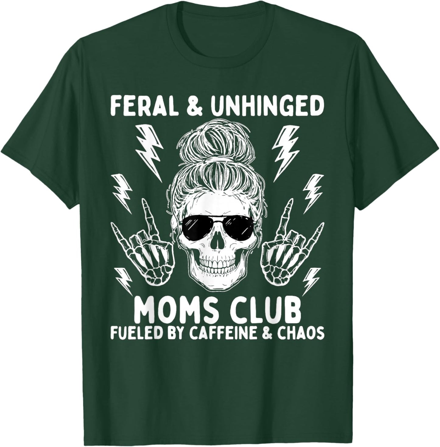 Feral and Unhinged Moms Club Fueled by Caffeine Funny T-Shirt - T-Shirt | Forest
