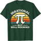 Vintage Irrational But Well Rounded Pi Day Nerd Math Teacher T-Shirt - T-Shirt | Forest