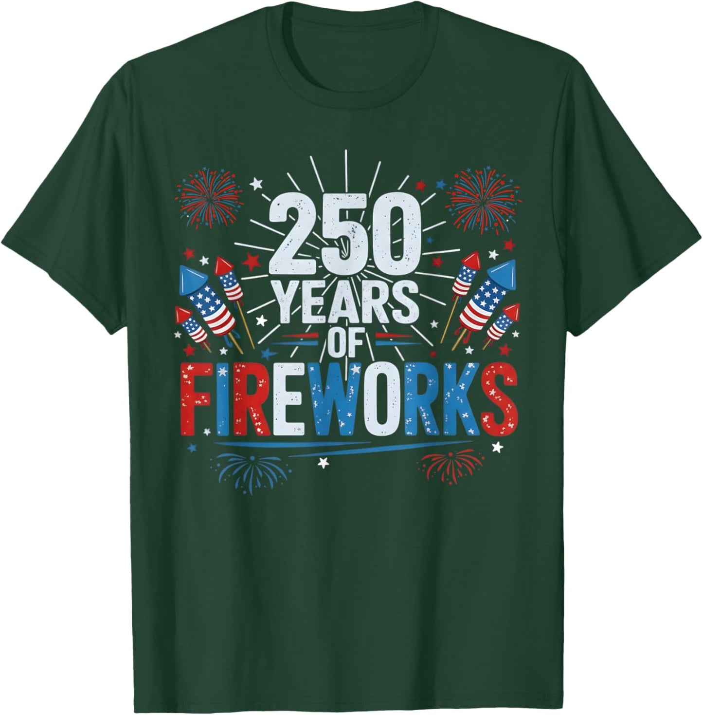250 Years of Fireworks 1776-2026 Semiquincentennial USA Flag T-Shirt - T-Shirt | Forest
