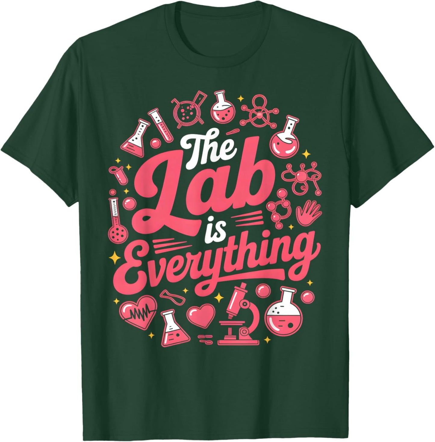 The Lab is Everything Lab Week 2026 Medical Science T-Shirt - T-Shirt | Forest