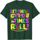 Mardi Gras Let The Good Times Roll Funny Men Women Carnival T-Shirt - T-Shirt | Forest