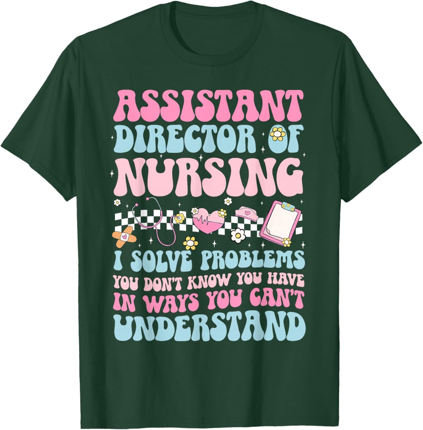 Assistant Director of Nursing ADON Appreciation T-Shirt - T-Shirt | Forest