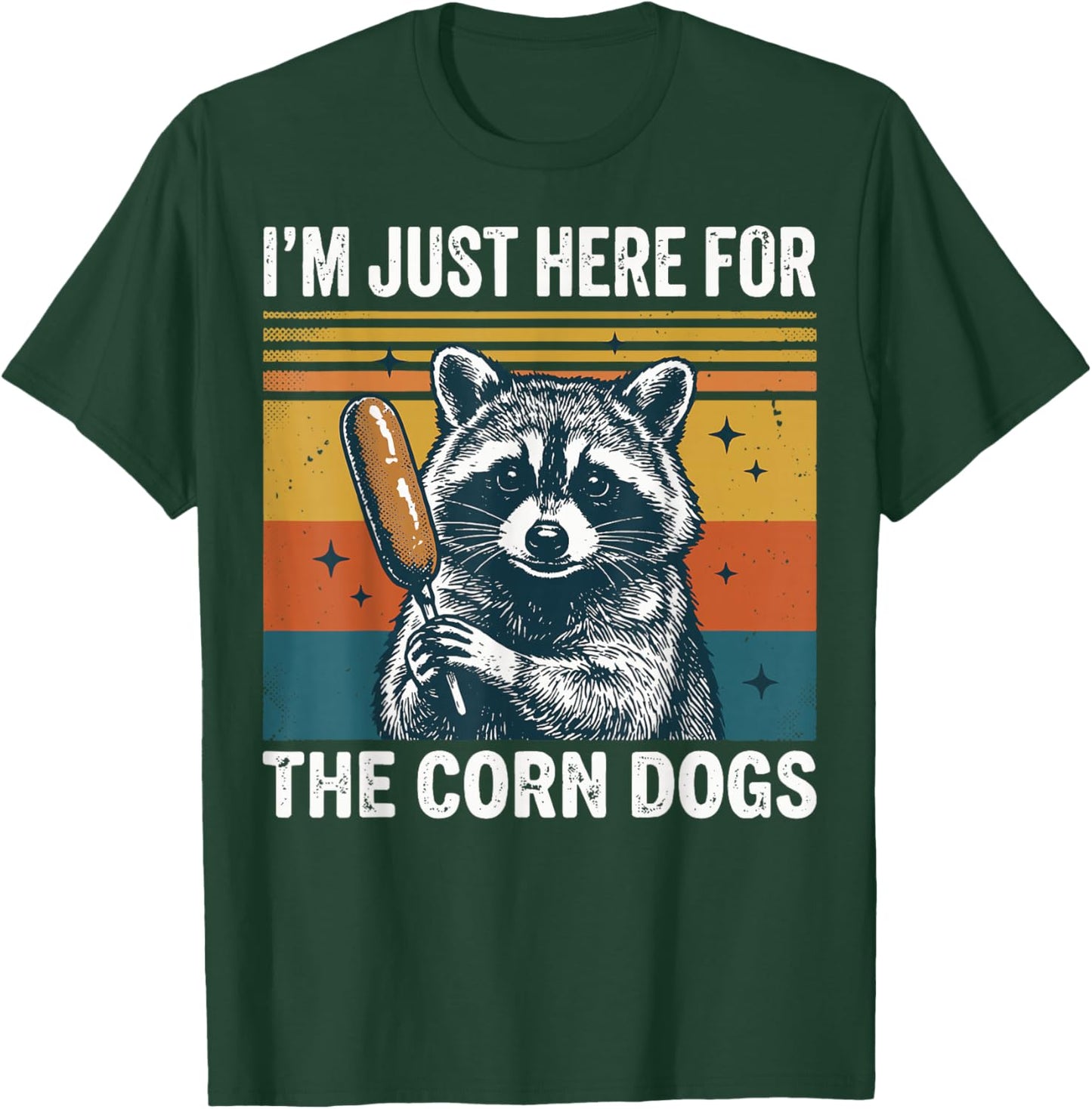 I'm Just Here for The Corn Dogs T-Shirt - T-Shirt | Forest
